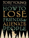 How to Lose Friends and Alienate People (eBook): A Memoir